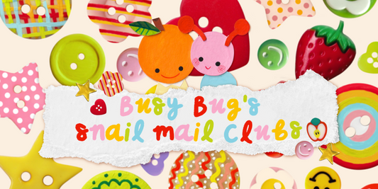Busy Bug’s Snail Mail Clubs