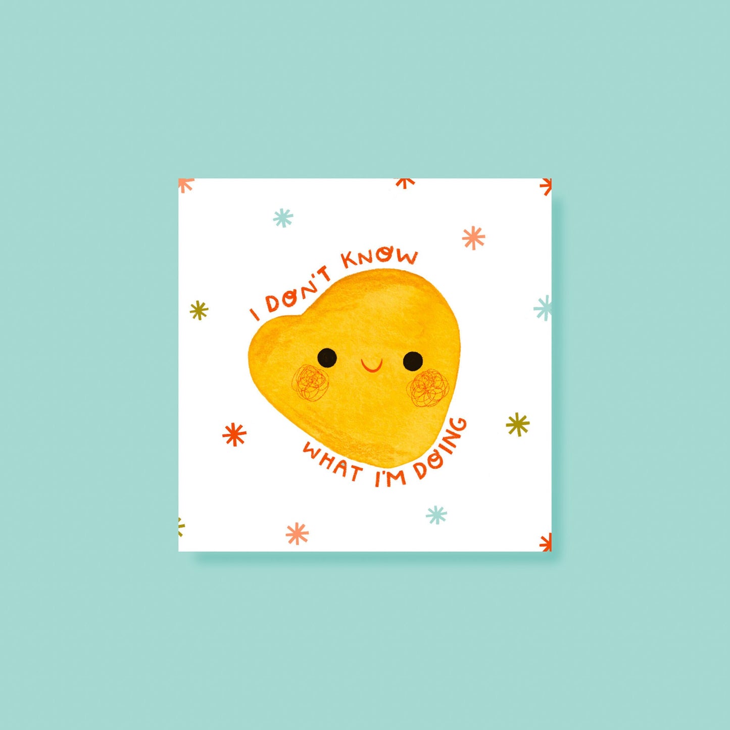 I Don't Know What I'm Doing Art Print